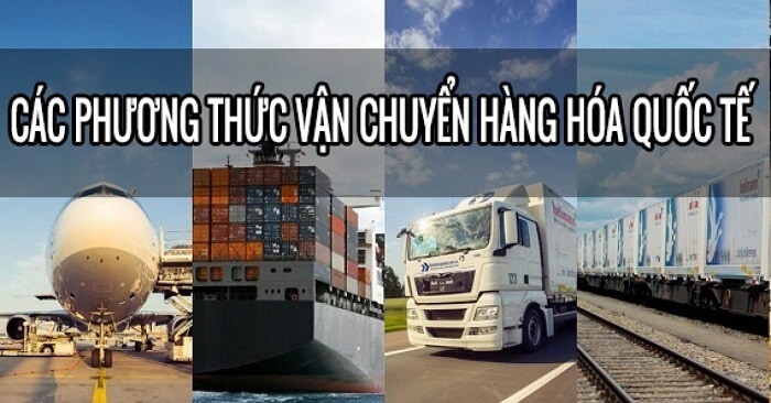 Các hình thức vận chuyển hàng hóa quốc tế thông dụng hiện nay